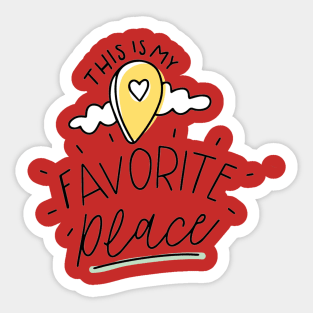 This Is My Favorite Place Sticker